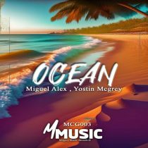 Miguel Alex, Yostin Mcgrey – Ocean