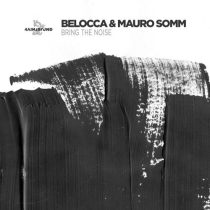 Belocca, Mauro Somm – Bring The Noise
