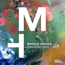 Mihalis Safras & Caie – Sweating