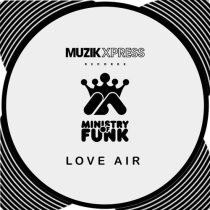 Ministry Of Funk – Ministry Of Funk – Love Air