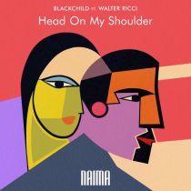 Walter Ricci, Blackchild (ITA) – Head On My Shoulder (totheinfinity dub mix)