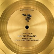 House Dawgs – Praise Him (Lenny Fontana Remixes)
