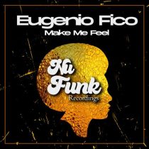 Eugenio Fico – Make Me Feel