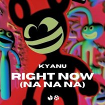 KYANU – Right Now (Na Na Na) [Extended Mix]