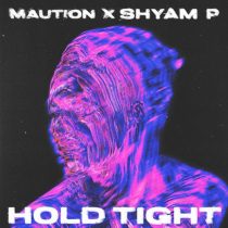 Shyam P & Maution – Hold Tight (Extended Mix)