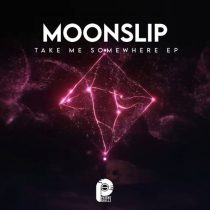 Moonslip – Take Me Somewhere
