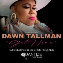 Dawn Tallman – Get Here (DJ Beloved & DJ Spen Remixes)