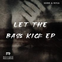Veyla, Scove – Let The Bass Kick EP