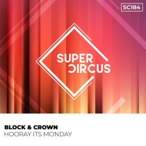 Block & Crown – Hooray Its Monday