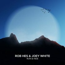 Rob Hes, Joey White – Run & Hide