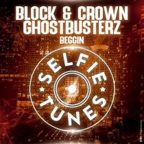 Block & Crown, Ghostbusterz – Beggin (Extended Mix)