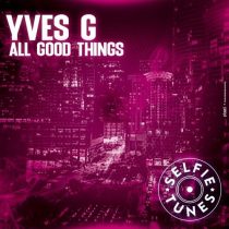 Yves G – All Good Things