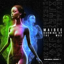 Maibee – Burning Up The Wax