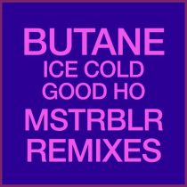 Butane – ICE COLD  GOOD HO