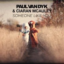Paul van Dyk, Ciaran McAuley – Someone Like You