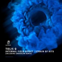 Tolis Q – Internal Field Effect / Strain of Hits (Including Underlow Remix)