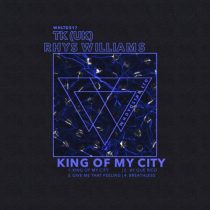 tk (uk), Rhys Williams – King Of My City
