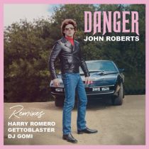 John Roberts – Danger (Remixes)
