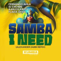 Karlos Kastillo, Fernando Avila, DJ Crown, Flavia Gyehl – Samba I Need (Alexander Zabbi Remix)