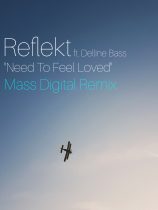 Reflekt ft Delline Bass – Need To Feel Loved (Mass Digital Remix)