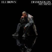 Eli Brown – Diamonds On My Mind