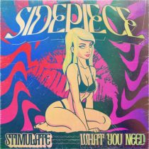 SIDEPIECE – What You Need/Stimulate