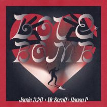Jamie 3:26, Danou P, Mr Scruff – Love Bomb
