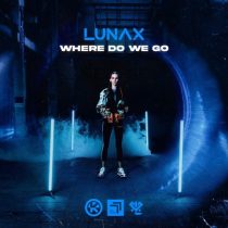 Lunax – Where Do We Go (Extended Mix)