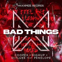 Penelope, Coopex, Highup & DJ Fluke – Bad Things feat. PENELOPE [Extended Mix]