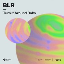 BLR – Turn It Around Baby (Extended Mix)