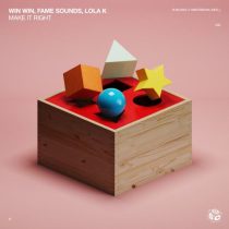 Win Win, Fame Sounds & Lola K – Make It Right (Extended Mix)
