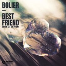 Bolier – Best Friend (Never Let Me Down) [Extended Mix]