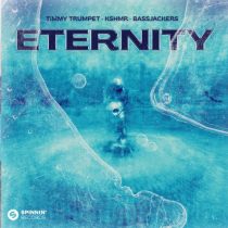 Bassjackers, Timmy Trumpet & KSHMR – Eternity (Extended Mix)