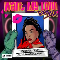Moya, Wankelmut & Marvel Riot – Want My Lovin’ (Wankelmut Remix) [Extended Mix]