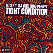 DJ Yuki, DJ S.K.T & King Perryy – Tight Condition (Extended Mix)