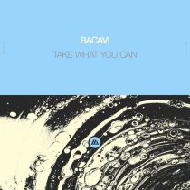 Bacavi – Take What You Can (Extended Mix)