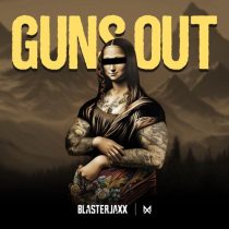 Blasterjaxx – Guns Out (Extended Mix)