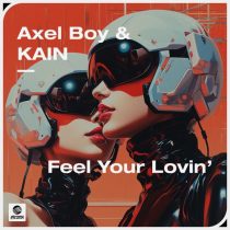 Kain & Axel Boy – Feel Your Lovin’ (Extended Mix)