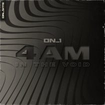 ON_1 – 4AM IN THE VOID