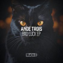 AnDe Trois – Bad Luck EP