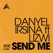 Danyel Irsina, Lizwi – Send Me (ft Lizwi) – Extended Mix