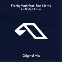 Rae Morris, Franky Wah – Call My Name