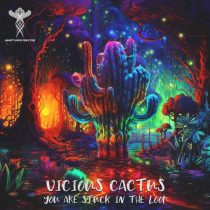 Vicious Cactus – You Are Stuck In The Loop
