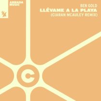Ben Gold – Llévame A La Playa – Ciaran McAuley Remix