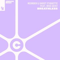 ReOrder, Ghost Etiquette & Miss Geist – Breathless
