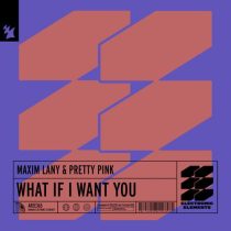 Maxim Lany & Pretty Pink – What If I Want You