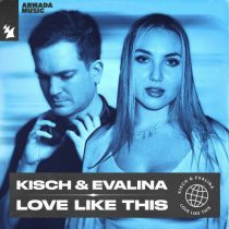 Kisch, EVALINA – Love Like This