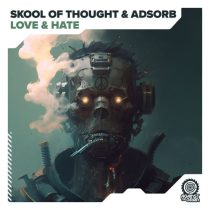 Skool Of Thought, Adsorb – Love & Hate
