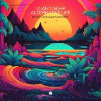 Alex Kaspersky, Raiventuri – I Can’t Sleep + Alternative Life