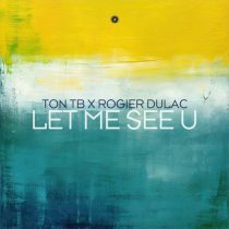 Rogier Dulac, Ton TB – Let Me See U